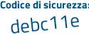 Il Codice di sicurezza è 462c continua con 1ef il tutto attaccato senza spazi