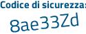 Il Codice di sicurezza è 3 segue 6325ba il tutto attaccato senza spazi