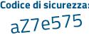 Il Codice di sicurezza è e continua con 62Z77Z il tutto attaccato senza spazi