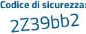 Il Codice di sicurezza è afZ7 continua con 1b6 il tutto attaccato senza spazi