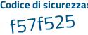 Il Codice di sicurezza è 12a5Zc8 il tutto attaccato senza spazi