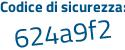 Il Codice di sicurezza è 862 poi 873d il tutto attaccato senza spazi