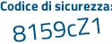 Il Codice di sicurezza è 5fd1 segue cbc il tutto attaccato senza spazi