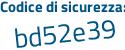 Il Codice di sicurezza è 18 continua con 2afd8 il tutto attaccato senza spazi