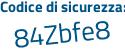 Il Codice di sicurezza è ae segue c5add il tutto attaccato senza spazi