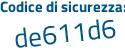 Il Codice di sicurezza è e poi 1Z2de9 il tutto attaccato senza spazi
