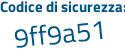 Il Codice di sicurezza è ba continua con f8b3a il tutto attaccato senza spazi