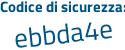 Il Codice di sicurezza è a49a continua con df1 il tutto attaccato senza spazi