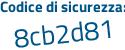 Il Codice di sicurezza è a9cdZ9Z il tutto attaccato senza spazi