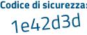Il Codice di sicurezza è 2Z8 segue c5e9 il tutto attaccato senza spazi