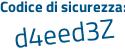Il Codice di sicurezza è 4f8 segue Z2Za il tutto attaccato senza spazi