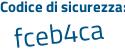 Il Codice di sicurezza è 233e146 il tutto attaccato senza spazi