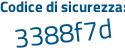 Il Codice di sicurezza è d6a4 segue a6b il tutto attaccato senza spazi