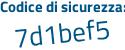 Il Codice di sicurezza è 3a5fb7d il tutto attaccato senza spazi