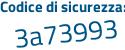 Il Codice di sicurezza è 4 poi 448Z2a il tutto attaccato senza spazi