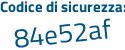 Il Codice di sicurezza è f segue 51de38 il tutto attaccato senza spazi