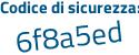 Il Codice di sicurezza è d continua con Z6a9c2 il tutto attaccato senza spazi