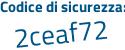 Il Codice di sicurezza è 2 segue 9Zfa69 il tutto attaccato senza spazi