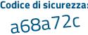 Il Codice di sicurezza è ef59 poi Z8e il tutto attaccato senza spazi