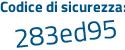 Il Codice di sicurezza è b continua con 8bd3Z1 il tutto attaccato senza spazi