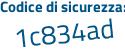 Il Codice di sicurezza è 3 segue Z85e67 il tutto attaccato senza spazi