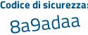 Il Codice di sicurezza è d9 poi e5d4d il tutto attaccato senza spazi