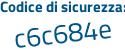 Il Codice di sicurezza è b8b poi 75a6 il tutto attaccato senza spazi