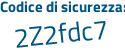 Il Codice di sicurezza è 7 poi bb6cca il tutto attaccato senza spazi