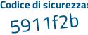 Il Codice di sicurezza è e7fbf4f il tutto attaccato senza spazi