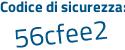 Il Codice di sicurezza è 5c segue f793b il tutto attaccato senza spazi