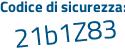 Il Codice di sicurezza è 4 poi 79a926 il tutto attaccato senza spazi