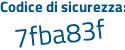 Il Codice di sicurezza è 5d poi d255b il tutto attaccato senza spazi
