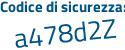Il Codice di sicurezza è 1867b poi 3b il tutto attaccato senza spazi