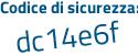 Il Codice di sicurezza è 77 segue 9f386 il tutto attaccato senza spazi