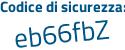 Il Codice di sicurezza è 13 poi d1d45 il tutto attaccato senza spazi
