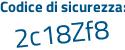 Il Codice di sicurezza è 224 segue cec2 il tutto attaccato senza spazi
