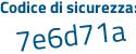 Il Codice di sicurezza è f7f6aea il tutto attaccato senza spazi