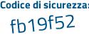 Il Codice di sicurezza è e7854 segue e1 il tutto attaccato senza spazi