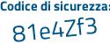 Il Codice di sicurezza è 3aac segue b47 il tutto attaccato senza spazi