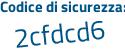 Il Codice di sicurezza è Zcf poi Z534 il tutto attaccato senza spazi