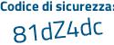 Il Codice di sicurezza è 9bZ7f13 il tutto attaccato senza spazi