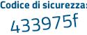 Il Codice di sicurezza è 34c segue 4Zf3 il tutto attaccato senza spazi