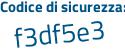 Il Codice di sicurezza è e9c continua con 25d2 il tutto attaccato senza spazi