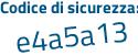 Il Codice di sicurezza è Zc poi 5878a il tutto attaccato senza spazi