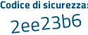 Il Codice di sicurezza è 62 poi e8293 il tutto attaccato senza spazi