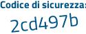Il Codice di sicurezza è 5e64 poi d23 il tutto attaccato senza spazi