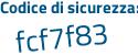 Il Codice di sicurezza è 7bbZcef il tutto attaccato senza spazi
