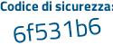 Il Codice di sicurezza è d8eZ4 continua con ba il tutto attaccato senza spazi