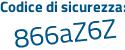 Il Codice di sicurezza è 9946 continua con 6Zc il tutto attaccato senza spazi