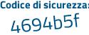 Il Codice di sicurezza è d3f53 segue 3b il tutto attaccato senza spazi